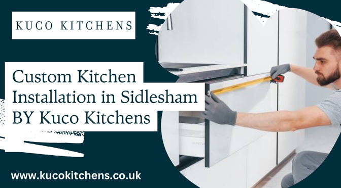 Is Opting for Custom Kitchen Installation the Right Investment?